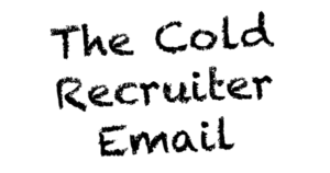 cold recruiter email