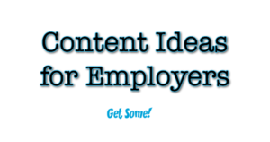 content ideas for employers