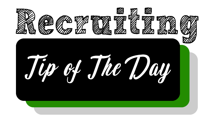 recruiting tip of the day