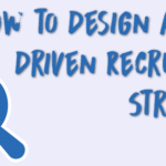 How To Design a Data-Driven Recruiting Strategy