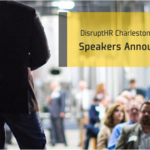 DisruptHR Charleston 7.0 Speakers Announced!