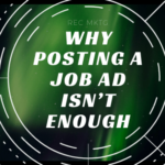 Why Posting a Job Ad Isn’t Enough to Sell Your Company to Potential Candidates