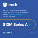 People Development Software Leadr, Inc. raises $10M Series A led by Bedrock