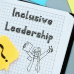 Inclusive Leadership: How to Drive Positive Change in Your Workplace