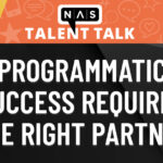 Programmatic Success Requires the Right Partner
