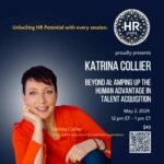 Katrina Collier: Beyond AI: Amping Up The Human Advantage in Talent Acquisition–Discount Code Available