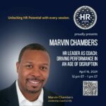 Webinar: Marvin Chambers, HR Leader as Coach: Driving Performance in the Age of Disruption
